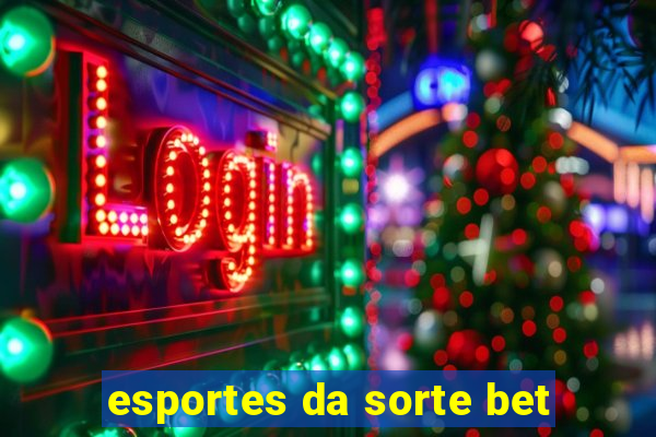 esportes da sorte bet